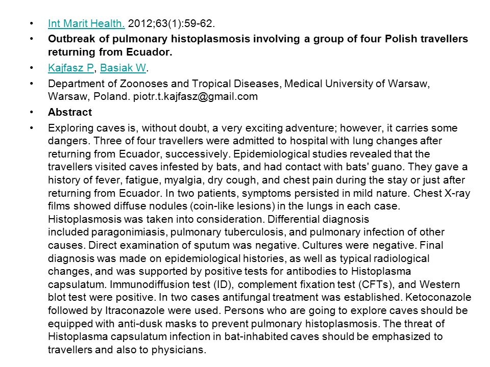 Int Marit Health. 2012;63(1): Outbreak of pulmonary histoplasmosis involving a group of four Polish travellers returning from Ecuador.