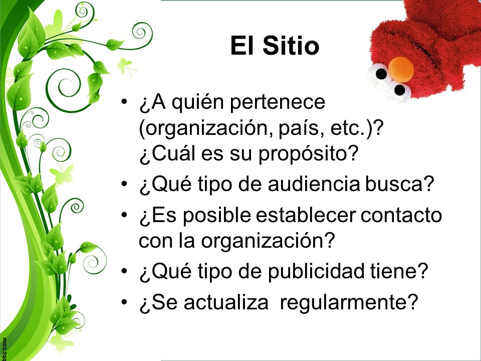 El Sitio ¿A quién pertenece (organización, país, etc.) ¿Cuál es su propósito ¿Qué tipo de audiencia busca