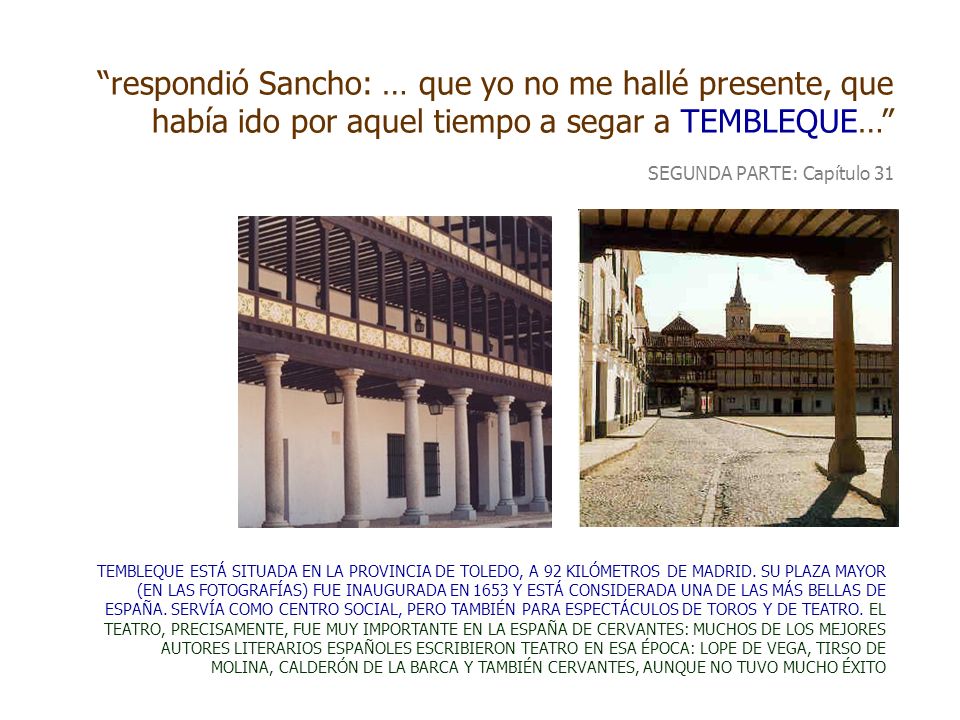 respondió Sancho: … que yo no me hallé presente, que había ido por aquel tiempo a segar a TEMBLEQUE…