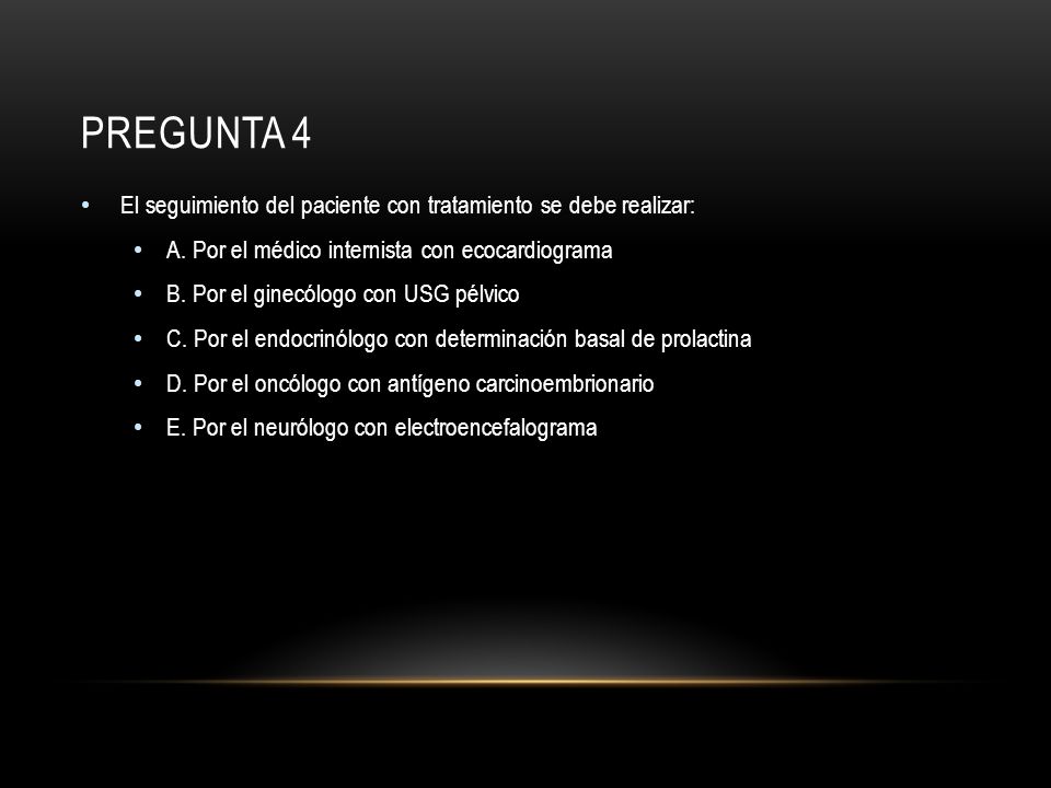 Pregunta 4 El seguimiento del paciente con tratamiento se debe realizar: A. Por el médico internista con ecocardiograma.