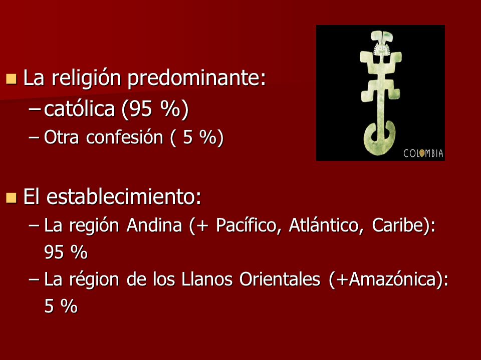 La religión predominante: católica (95 %)