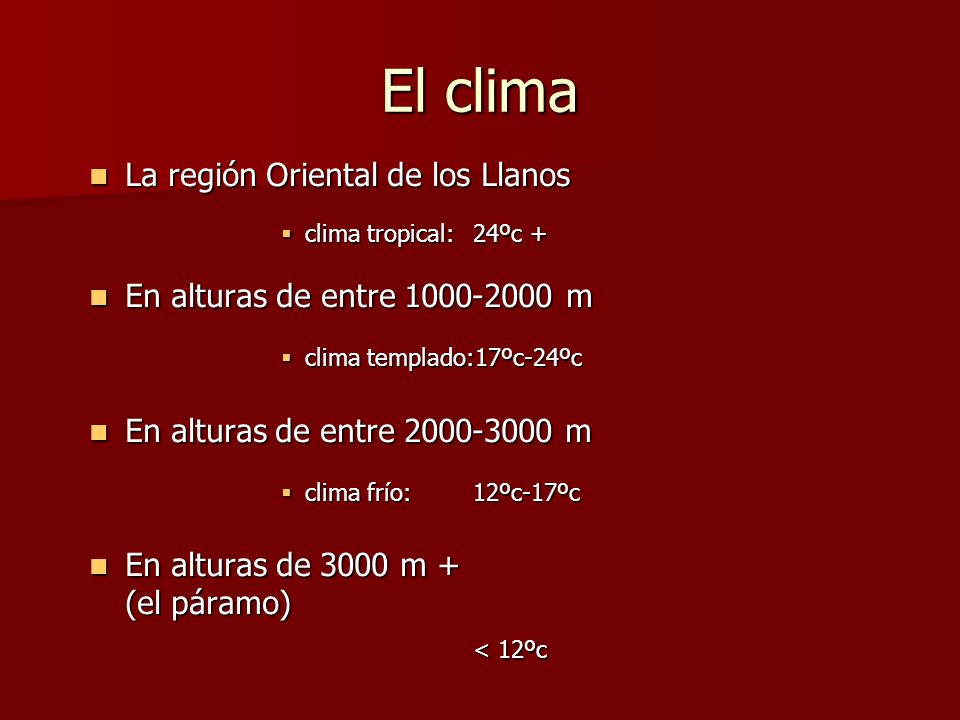 El clima < 12ºc La región Oriental de los Llanos