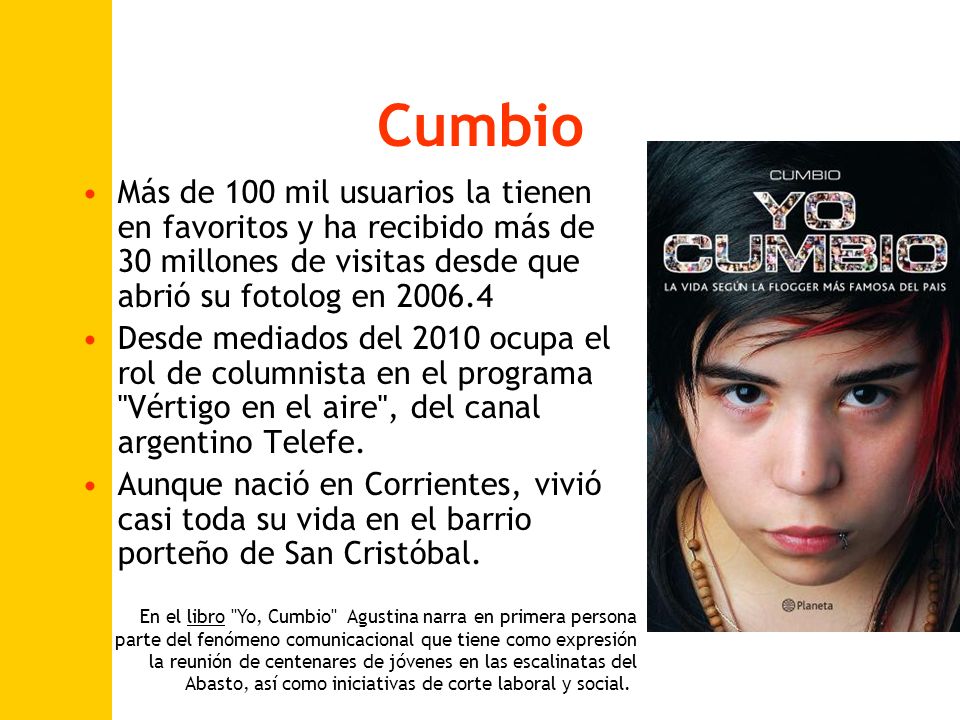 Cumbio Más de 100 mil usuarios la tienen en favoritos y ha recibido más de 30 millones de visitas desde que abrió su fotolog en
