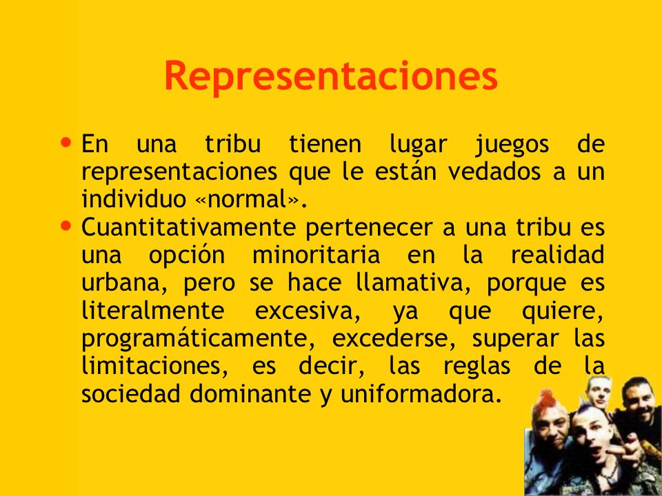 Representaciones En una tribu tienen lugar juegos de representaciones que le están vedados a un individuo «normal».