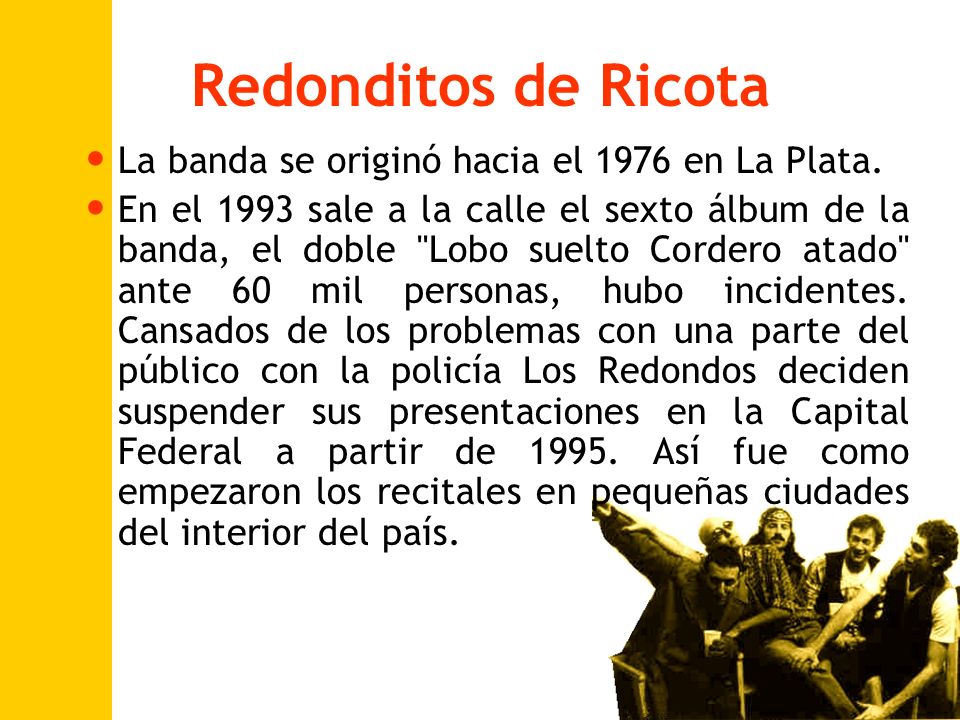 Redonditos de Ricota La banda se originó hacia el 1976 en La Plata.