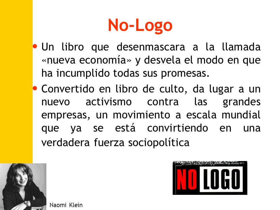 No-Logo Un libro que desenmascara a la llamada «nueva economía» y desvela el modo en que ha incumplido todas sus promesas.