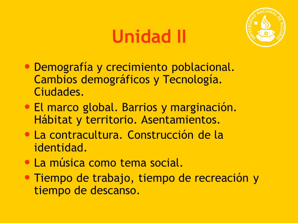 Unidad II Demografía y crecimiento poblacional. Cambios demográficos y Tecnología. Ciudades.