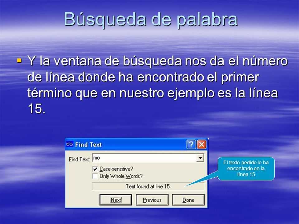 El texto pedido lo ha encontrado en la línea 15
