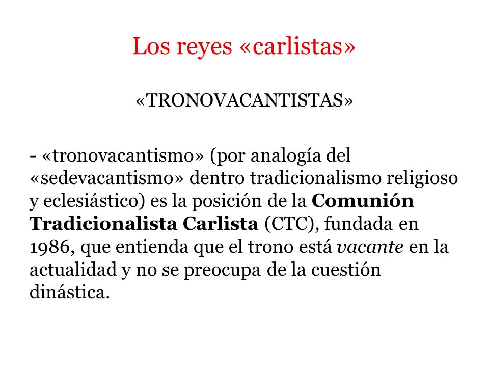 Los reyes «carlistas» «TRONOVACANTISTAS»