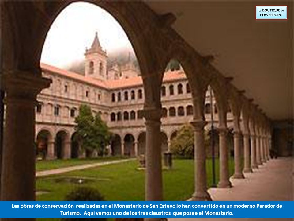 Las obras de conservación realizadas en el Monasterio de San Estevo lo han convertido en un moderno Parador de Turismo.