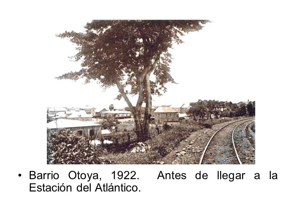 Barrio Otoya, Antes de llegar a la Estación del Atlántico.