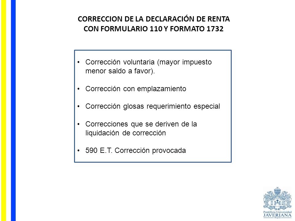 CORRECCION DE LA DECLARACIÓN DE RENTA CON FORMULARIO 110 Y FORMATO 1732