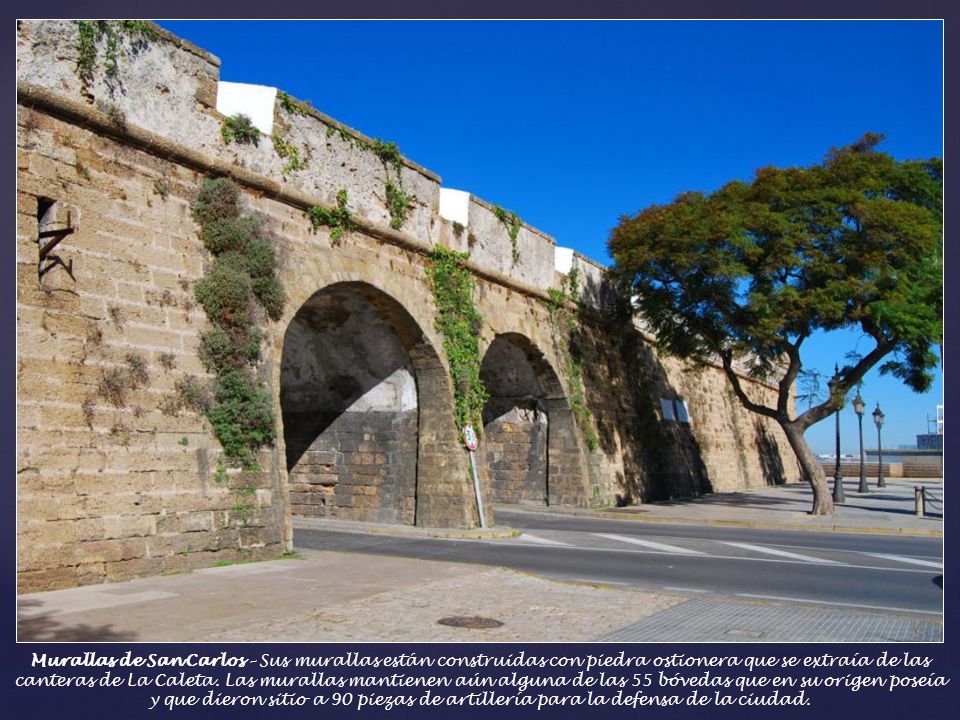 Murallas de San Carlos – Sus murallas están construidas con piedra ostionera que se extraía de las canteras de La Caleta.