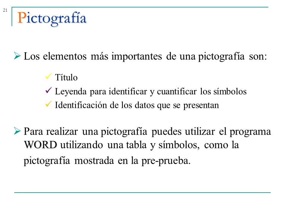 Pictografía Los elementos más importantes de una pictografía son: