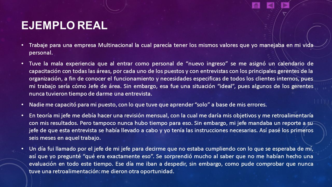 Ejemplo real Trabaje para una empresa Multinacional la cual parecía tener los mismos valores que yo manejaba en mi vida personal.