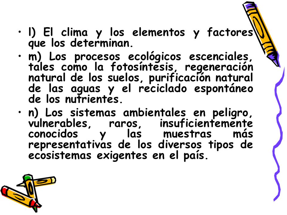 l) El clima y los elementos y factores que los determinan.