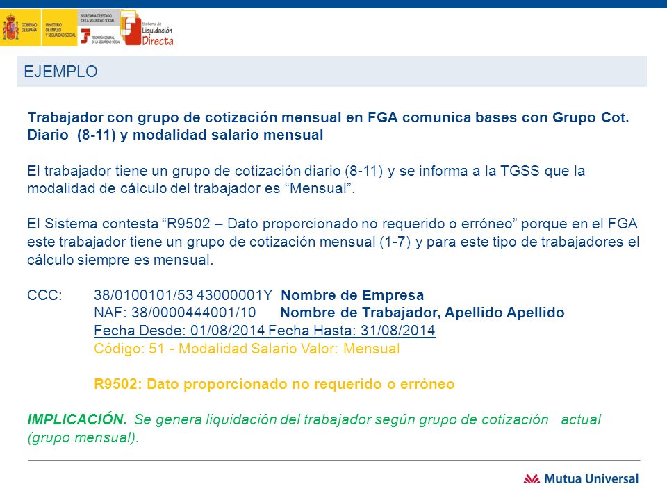 EJEMPLO Trabajador con grupo de cotización mensual en FGA comunica bases con Grupo Cot. Diario (8-11) y modalidad salario mensual.