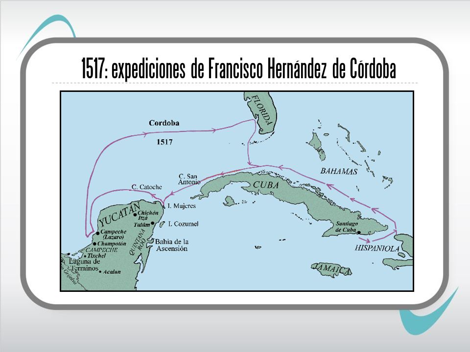1517: expediciones de Francisco Hernández de Córdoba