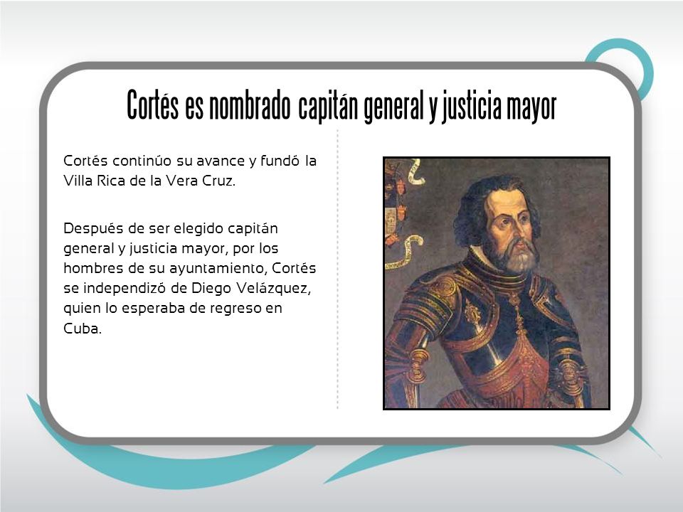 Cortés es nombrado capitán general y justicia mayor