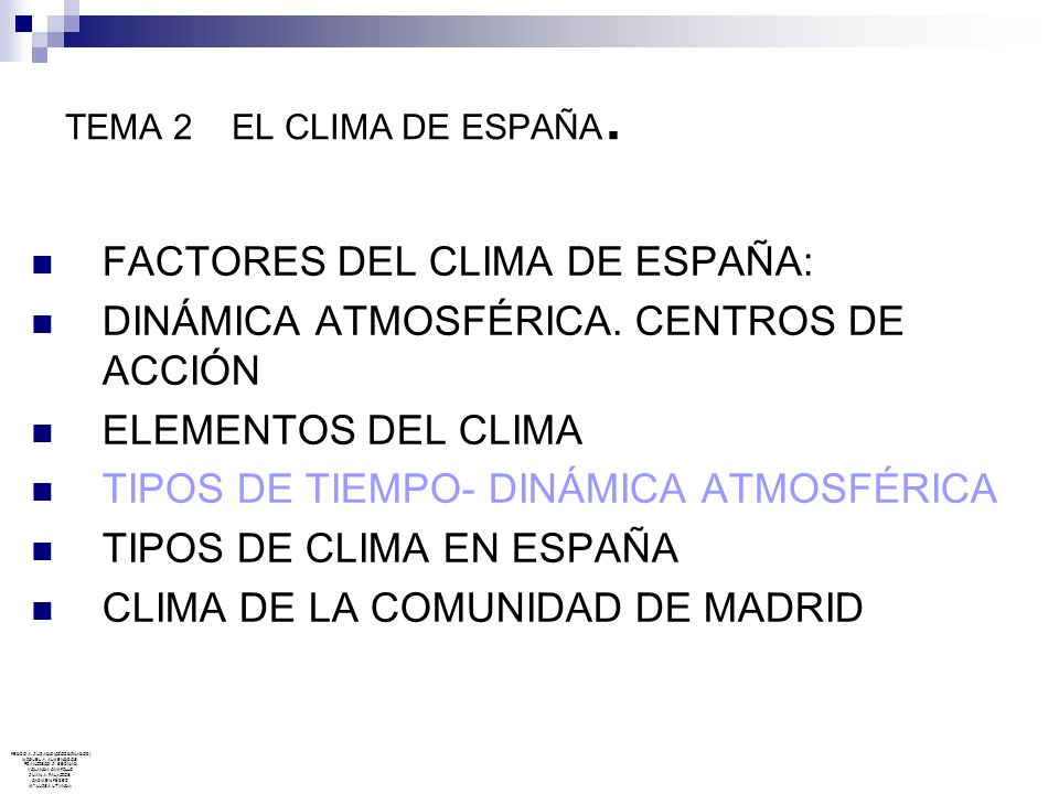 FACTORES DEL CLIMA DE ESPAÑA: DINÁMICA ATMOSFÉRICA. CENTROS DE ACCIÓN