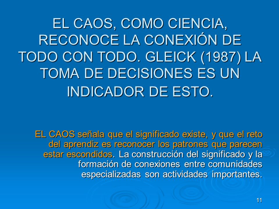 EL CAOS, COMO CIENCIA, RECONOCE LA CONEXIÓN DE TODO CON TODO