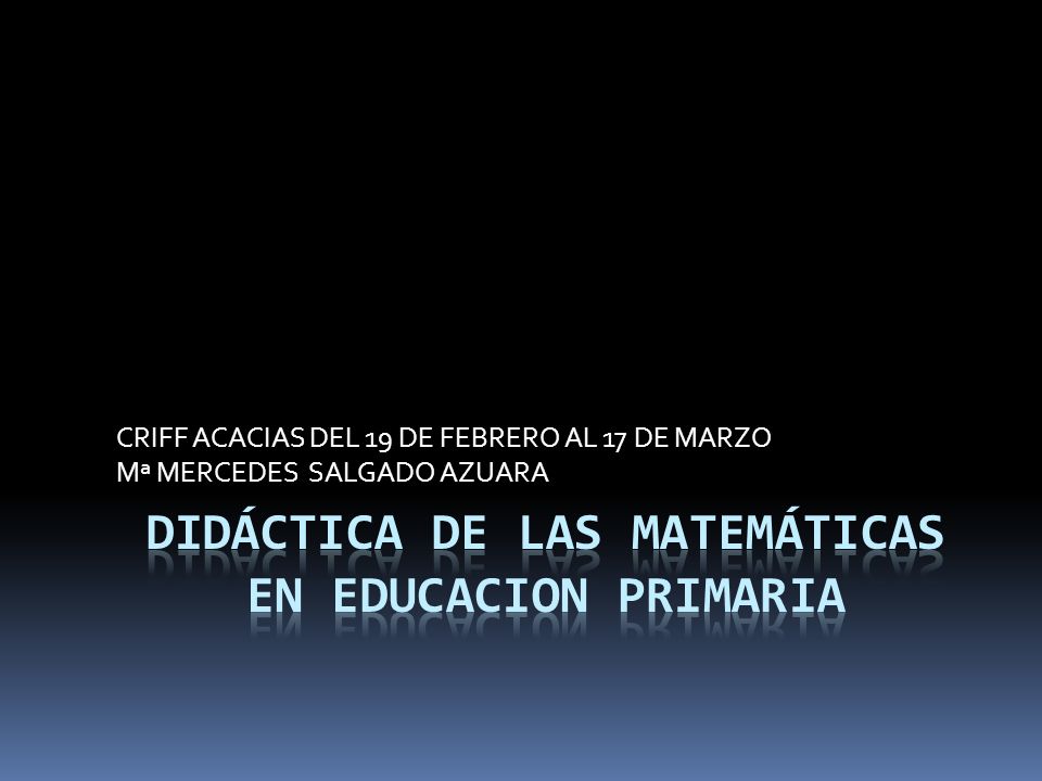 DIDÁCTICA DE LAS MATEMÁTICAS EN EDUCACION PRIMARIA