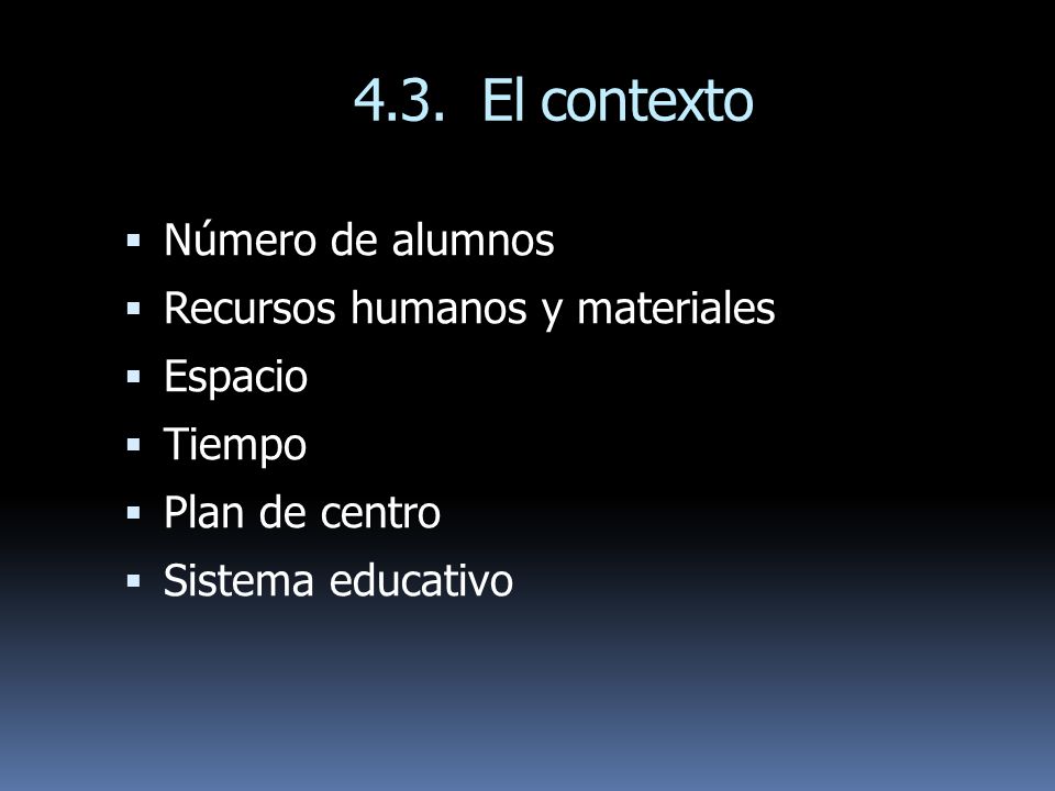 4.3. El contexto Número de alumnos Recursos humanos y materiales