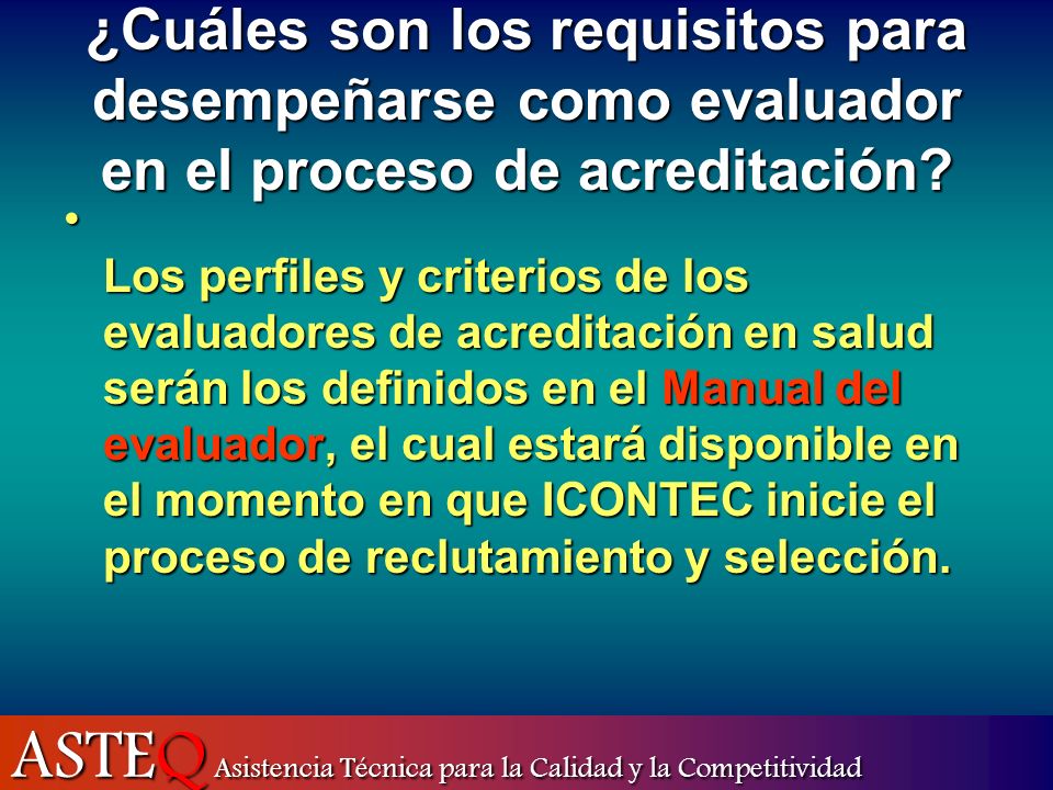 ¿Cuáles son los requisitos para desempeñarse como evaluador en el proceso de acreditación