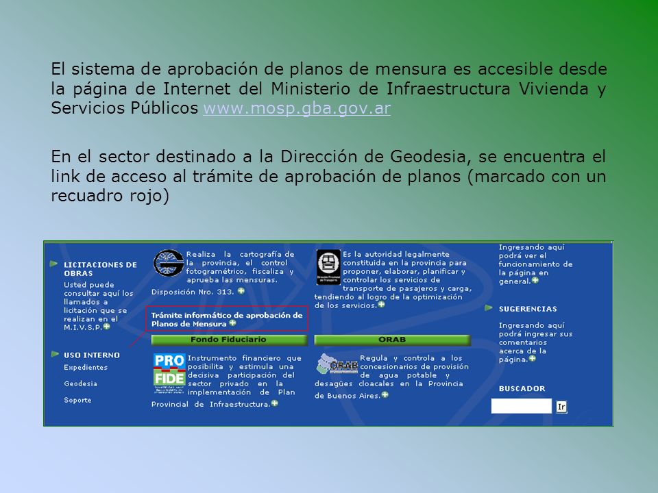 El sistema de aprobación de planos de mensura es accesible desde la página de Internet del Ministerio de Infraestructura Vivienda y Servicios Públicos