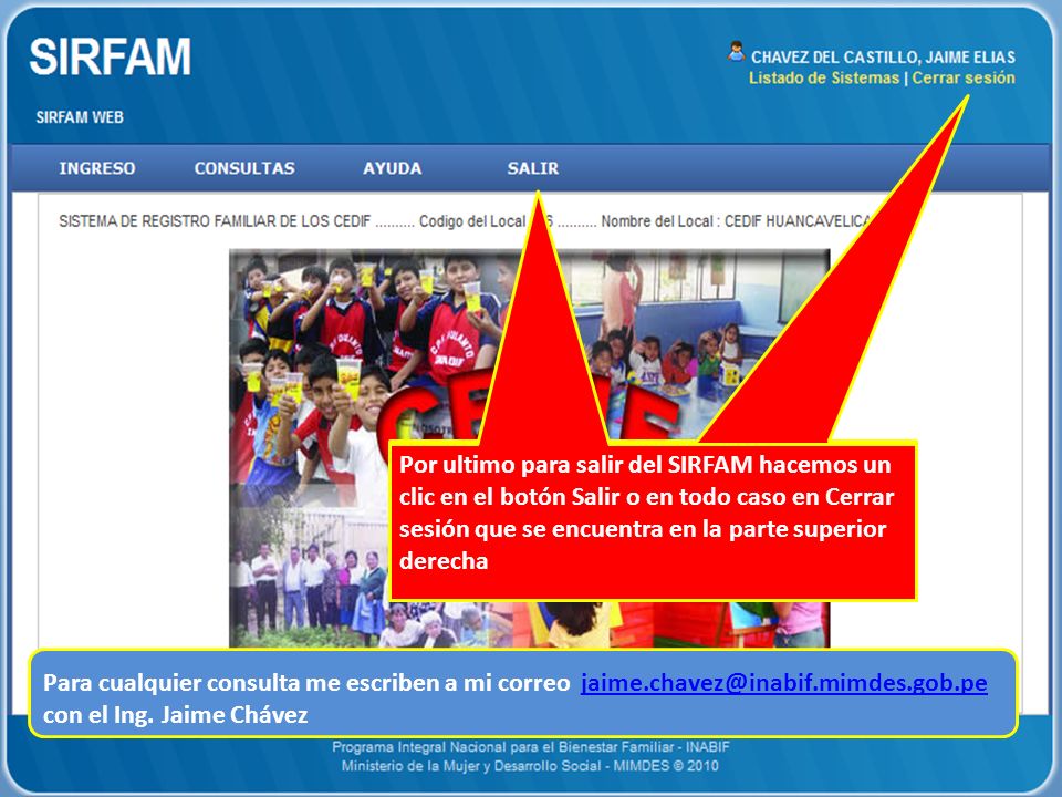 Por ultimo para salir del SIRFAM hacemos un clic en el botón Salir o en todo caso en Cerrar sesión que se encuentra en la parte superior derecha