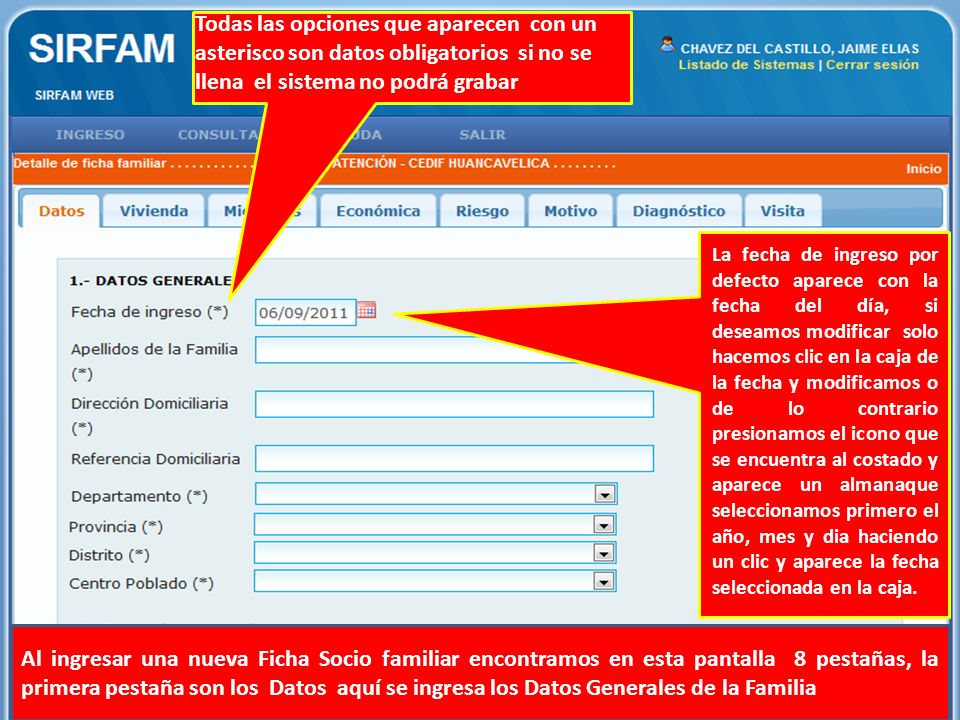Todas las opciones que aparecen con un asterisco son datos obligatorios si no se llena el sistema no podrá grabar