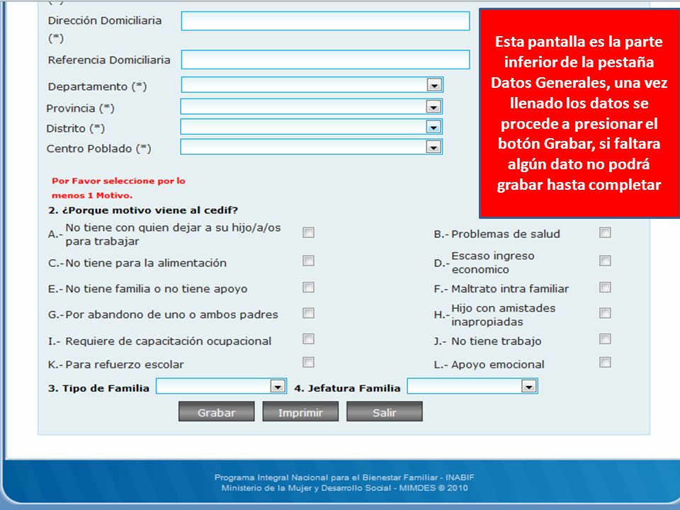 Esta pantalla es la parte inferior de la pestaña Datos Generales, una vez llenado los datos se procede a presionar el botón Grabar, si faltara algún dato no podrá grabar hasta completar