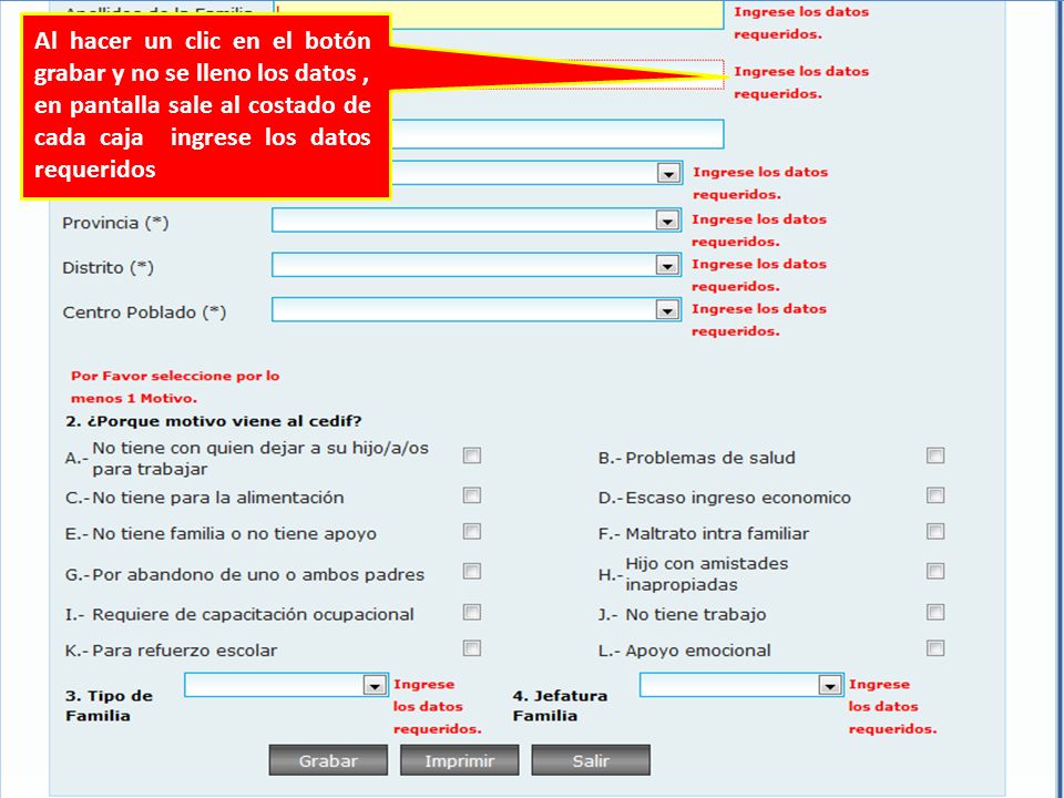 Al hacer un clic en el botón grabar y no se lleno los datos , en pantalla sale al costado de cada caja ingrese los datos requeridos