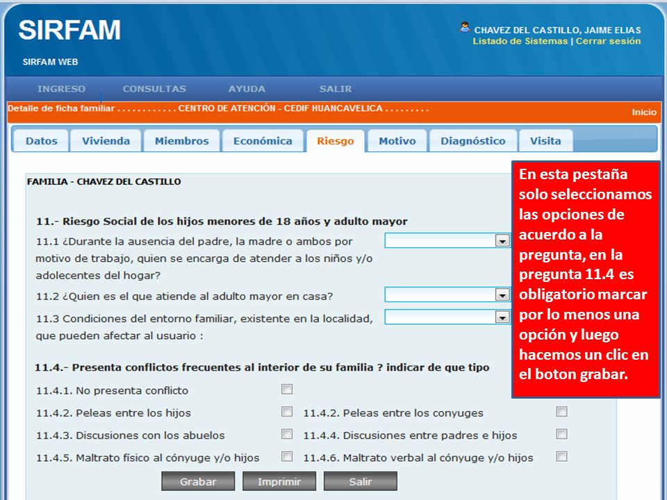 En esta pestaña solo seleccionamos las opciones de acuerdo a la pregunta, en la pregunta 11.4 es obligatorio marcar por lo menos una opción y luego hacemos un clic en el boton grabar.