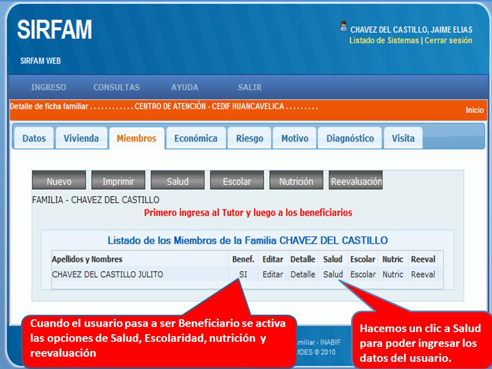Cuando el usuario pasa a ser Beneficiario se activa las opciones de Salud, Escolaridad, nutrición y reevaluación