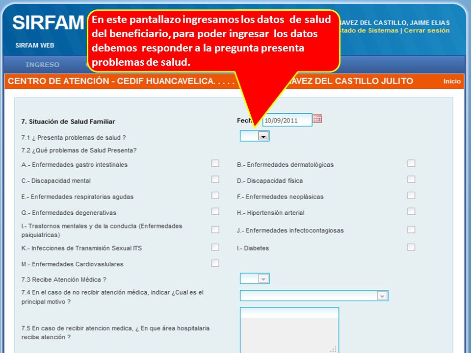 En este pantallazo ingresamos los datos de salud del beneficiario, para poder ingresar los datos debemos responder a la pregunta presenta problemas de salud.
