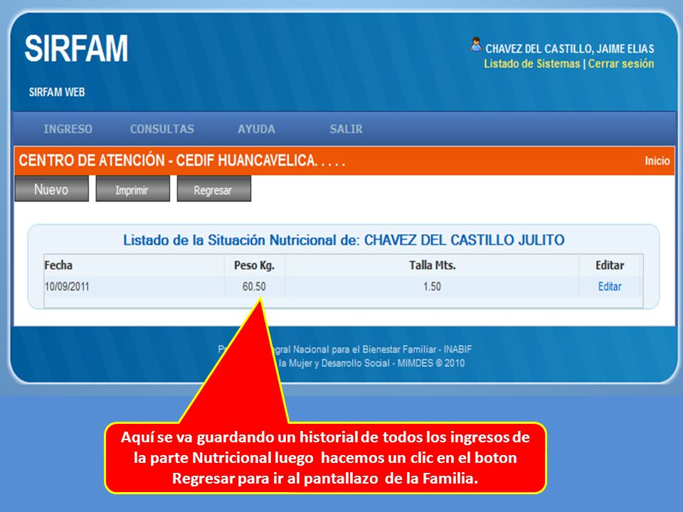 Aquí se va guardando un historial de todos los ingresos de la parte Nutricional luego hacemos un clic en el boton Regresar para ir al pantallazo de la Familia.