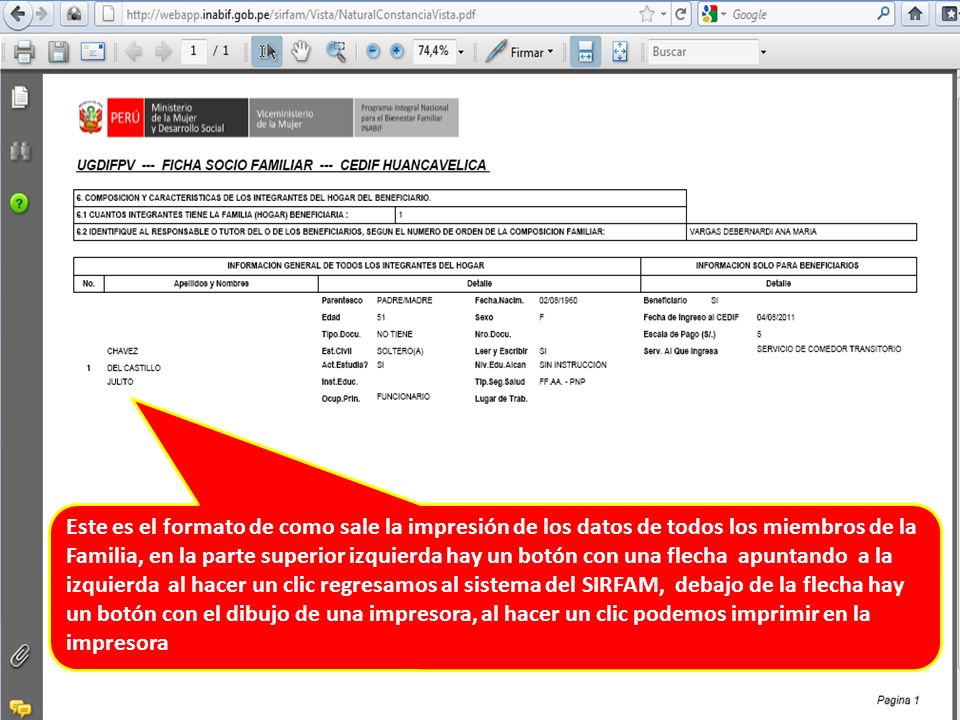 Este es el formato de como sale la impresión de los datos de todos los miembros de la Familia, en la parte superior izquierda hay un botón con una flecha apuntando a la izquierda al hacer un clic regresamos al sistema del SIRFAM, debajo de la flecha hay un botón con el dibujo de una impresora, al hacer un clic podemos imprimir en la impresora