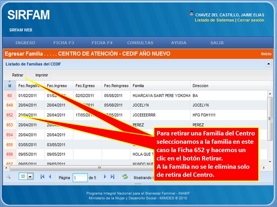 Para retirar una Familia del Centro seleccionamos a la familia en este caso la Ficha 652 y hacemos un clic en el botón Retirar.