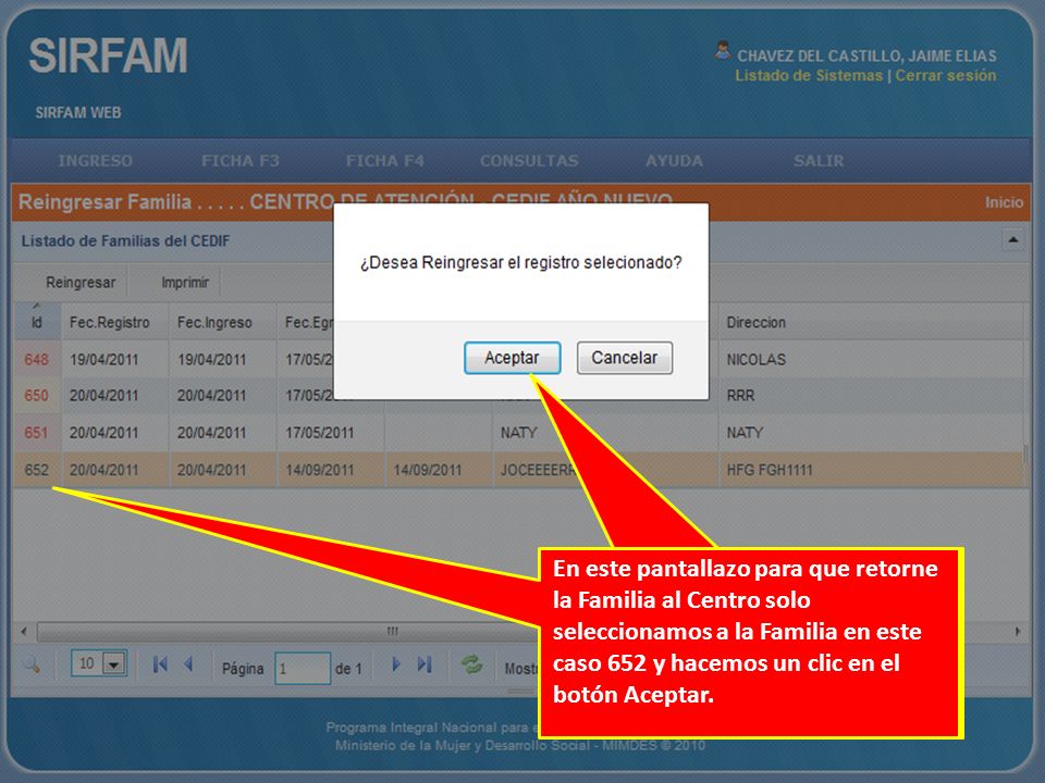 En este pantallazo para que retorne la Familia al Centro solo seleccionamos a la Familia en este caso 652 y hacemos un clic en el botón Aceptar.