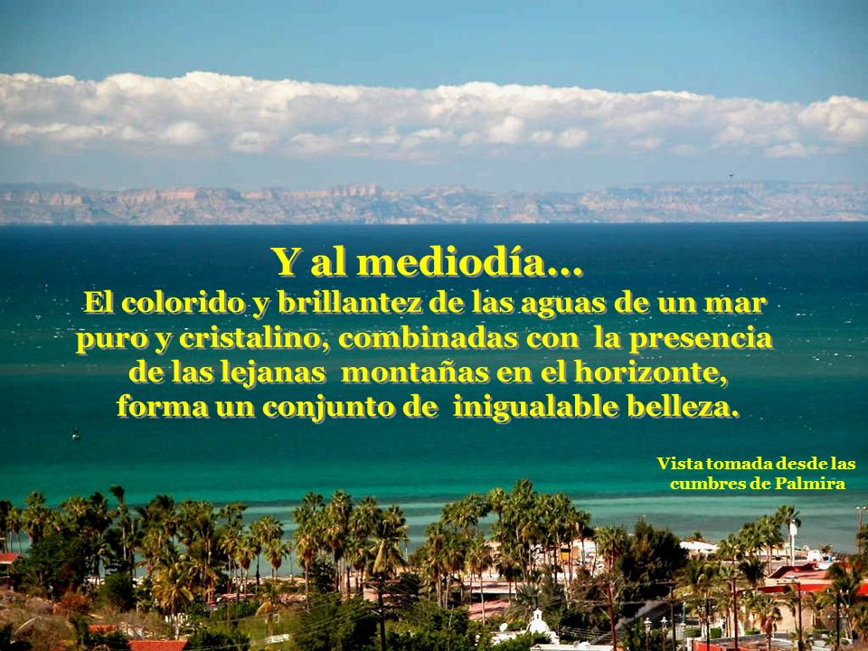 Y al mediodía... El colorido y brillantez de las aguas de un mar