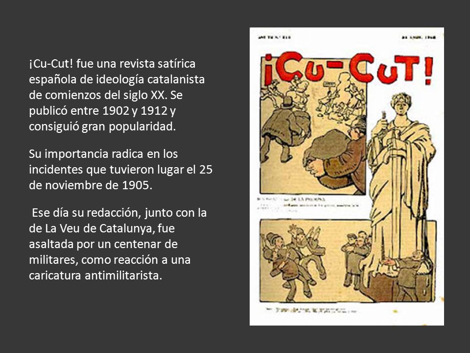 ¡Cu-Cut! fue una revista satírica española de ideología catalanista de comienzos del siglo XX. Se publicó entre 1902 y 1912 y consiguió gran popularidad.