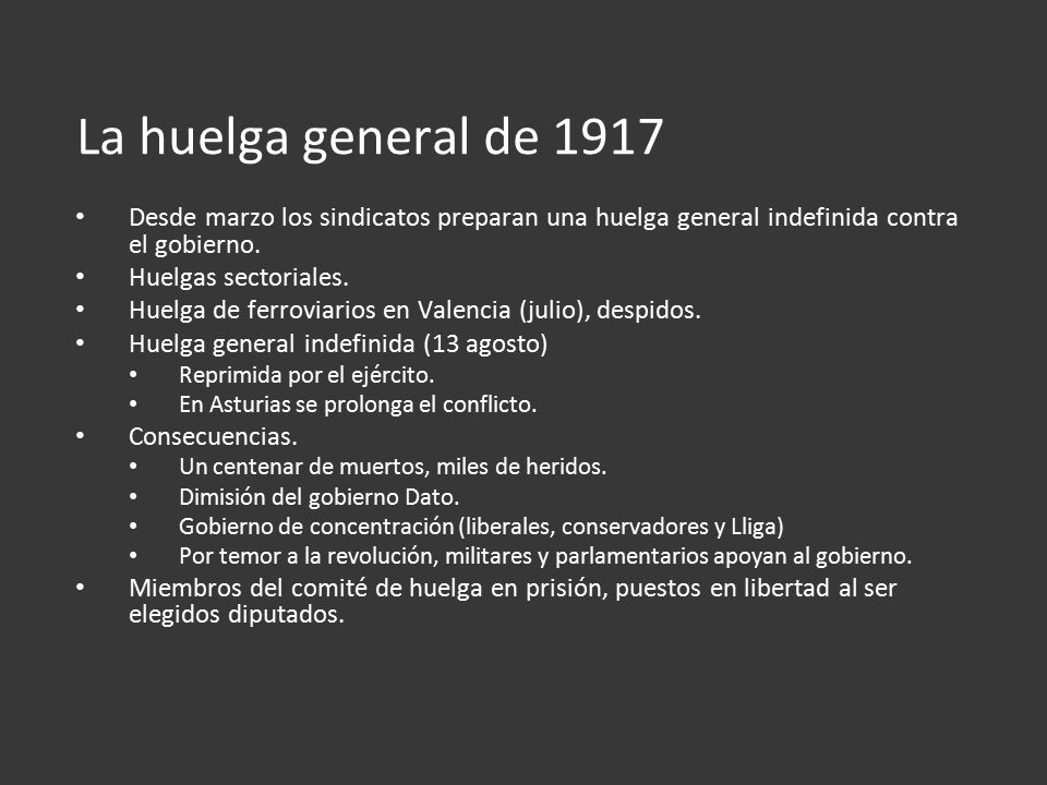 La huelga general de 1917 Desde marzo los sindicatos preparan una huelga general indefinida contra el gobierno.