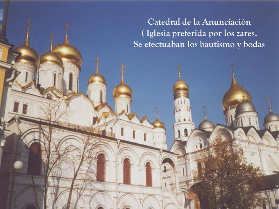 Catedral de la Anunciación ( Iglesia preferida por los zares.