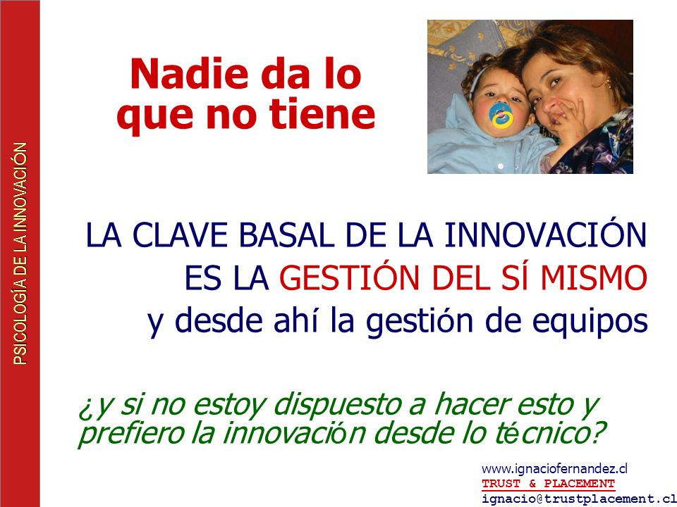 Nadie da lo que no tiene LA CLAVE BASAL DE LA INNOVACIÓN