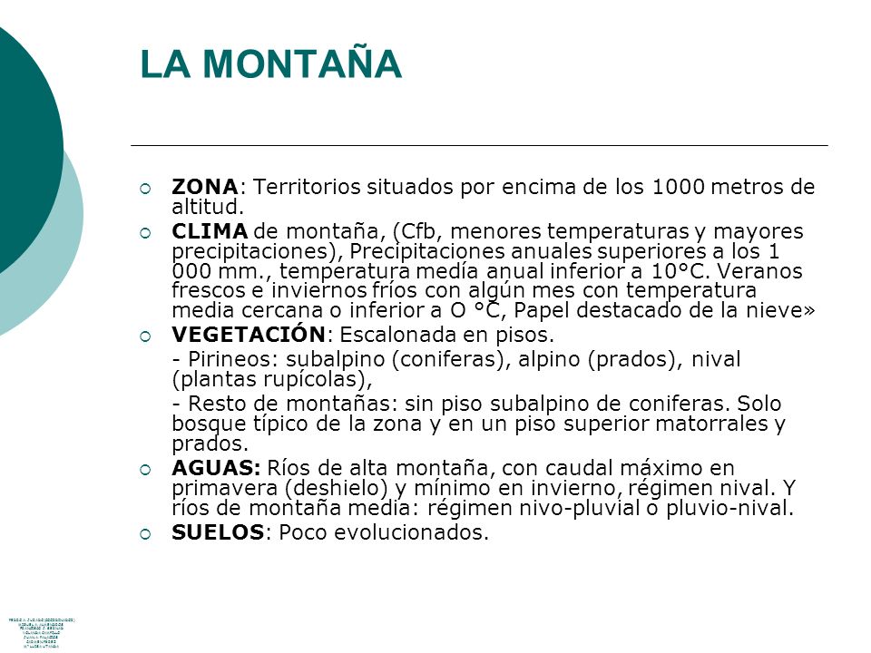 LA MONTAÑA ZONA: Territorios situados por encima de los 1000 metros de altitud.