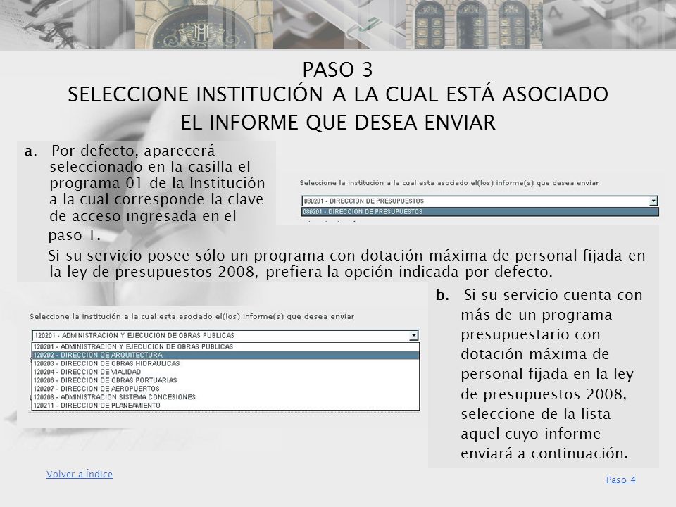 PASO 3 SELECCIONE INSTITUCIÓN A LA CUAL ESTÁ ASOCIADO EL INFORME QUE DESEA ENVIAR
