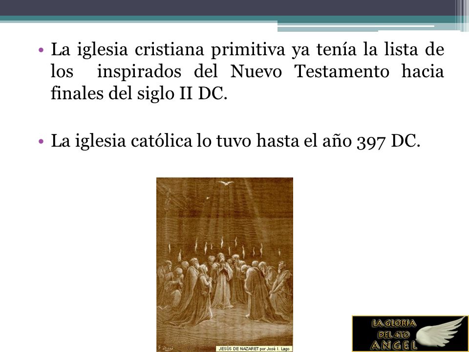 La iglesia cristiana primitiva ya tenía la lista de los inspirados del Nuevo Testamento hacia finales del siglo II DC.