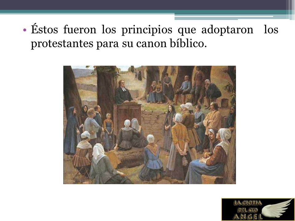 Éstos fueron los principios que adoptaron los protestantes para su canon bíblico.