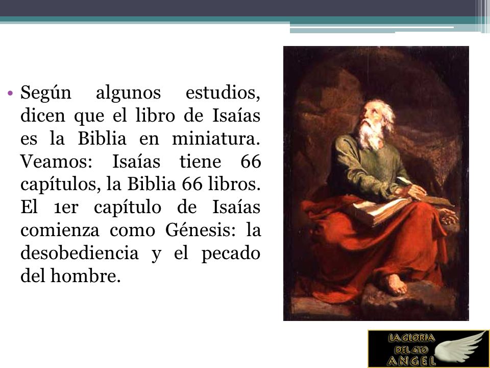 Según algunos estudios, dicen que el libro de Isaías es la Biblia en miniatura.
